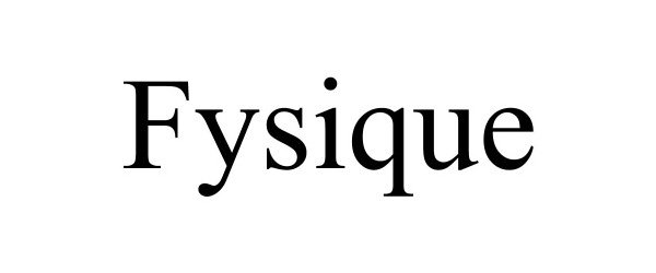 Trademark Logo FYSIQUE