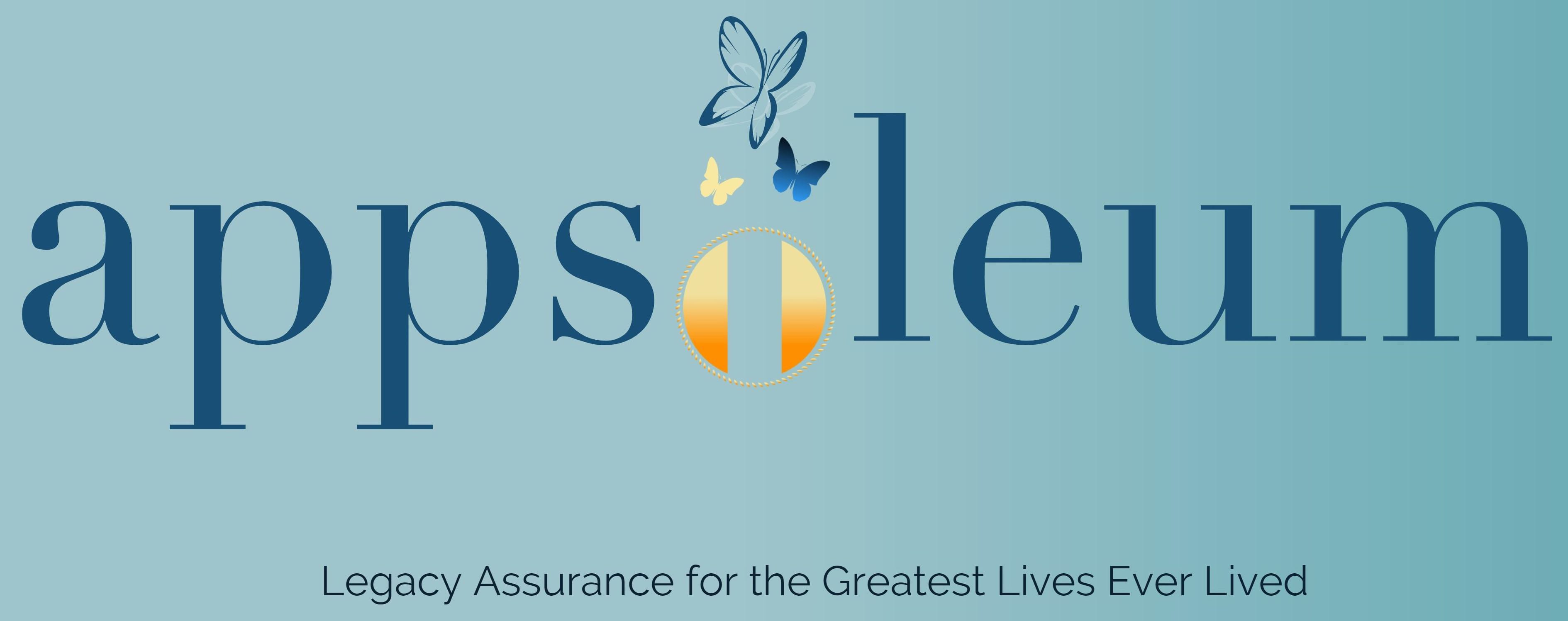  LEGACY ASSURANCE FOR THE GREATEST LIVES EVER LIVED