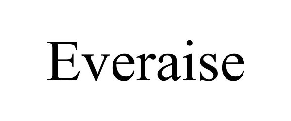 Trademark Logo EVERAISE