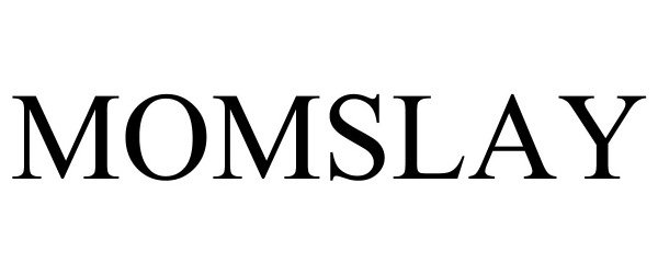 Trademark Logo MOMSLAY