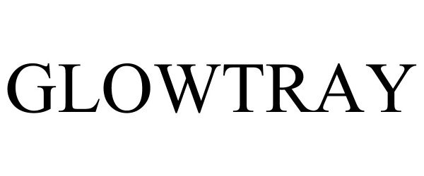 Trademark Logo GLOWTRAY
