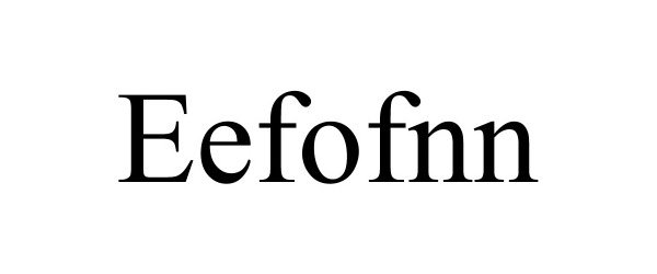 Trademark Logo EEFOFNN