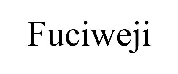Trademark Logo FUCIWEJI