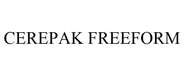 Trademark Logo CEREPAK FREEFORM