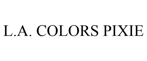 Trademark Logo L.A. COLORS PIXIE