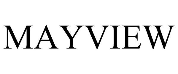 Trademark Logo MAYVIEW