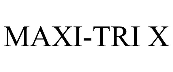  MAXI-TRI X