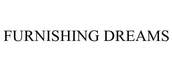 Trademark Logo FURNISHING DREAMS