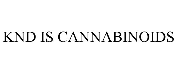 Trademark Logo KND IS CANNABINOIDS