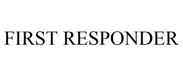 Trademark Logo FIRST RESPONDER