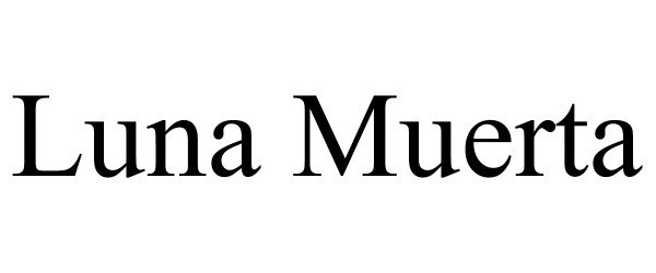 Trademark Logo LUNA MUERTA