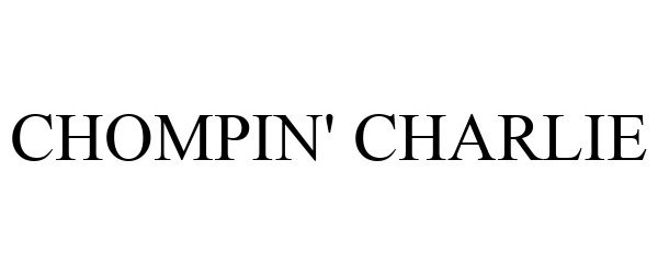 CHOMPIN' CHARLIE - Adar Golad Trademark Registration