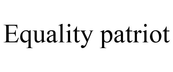  EQUALITY PATRIOT