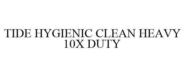  TIDE HYGIENIC CLEAN HEAVY 10X DUTY
