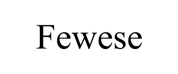 Trademark Logo FEWESE