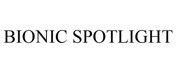  BIONIC SPOTLIGHT