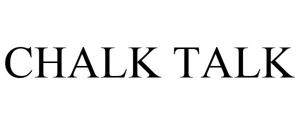 Trademark Logo CHALK TALK