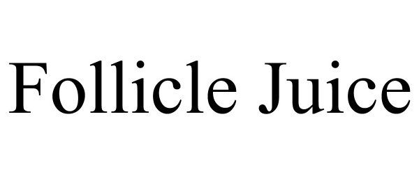 Trademark Logo FOLLICLE JUICE
