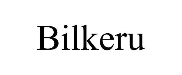 Trademark Logo BILKERU