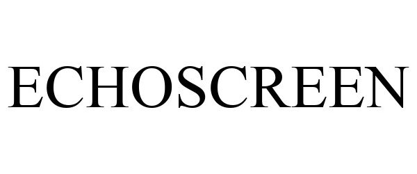 Trademark Logo ECHOSCREEN