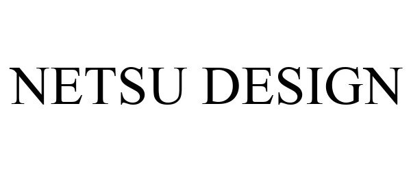 Trademark Logo NETSU DESIGN