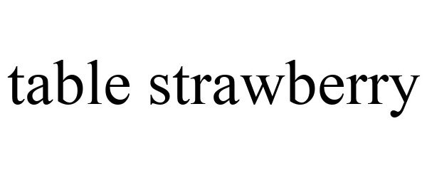 Trademark Logo TABLE STRAWBERRY