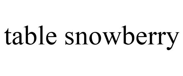 Trademark Logo TABLE SNOWBERRY