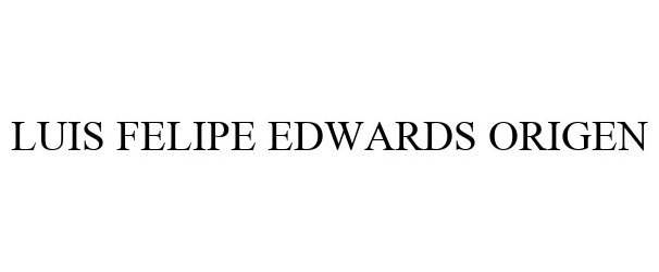  LUIS FELIPE EDWARDS ORIGEN