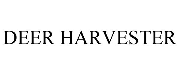 Trademark Logo DEER HARVESTER