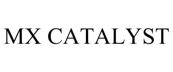 Trademark Logo MX CATALYST