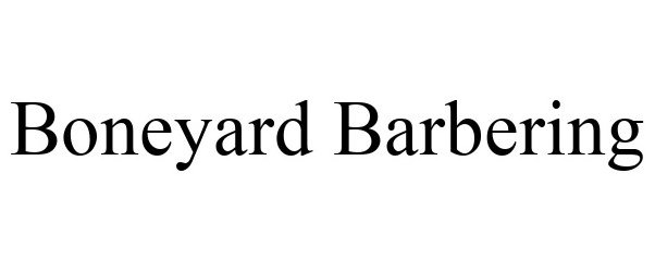 Trademark Logo BONEYARD BARBERING