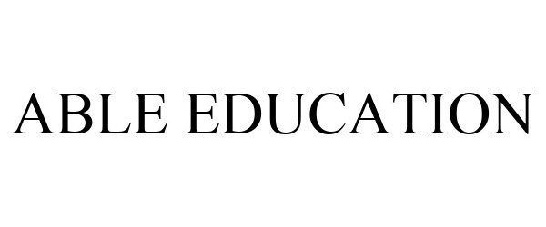Trademark Logo ABLE EDUCATION