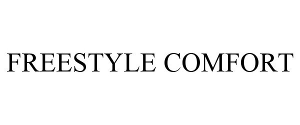 Trademark Logo FREESTYLE COMFORT
