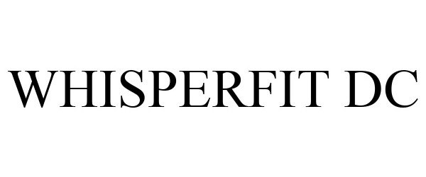 Trademark Logo WHISPERFIT DC