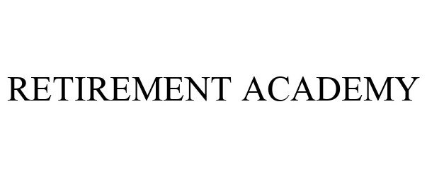  RETIREMENT ACADEMY