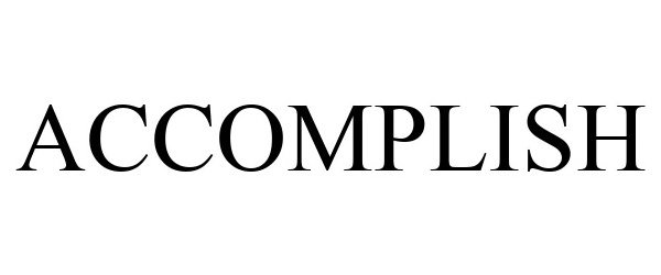 Trademark Logo ACCOMPLISH