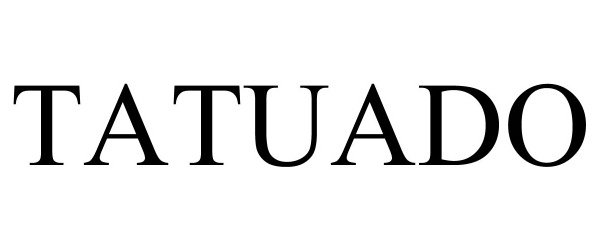 Trademark Logo TATUADO