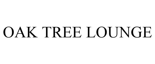 Trademark Logo OAK TREE LOUNGE