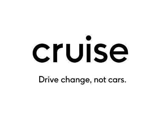  CRUISE DRIVE CHANGE, NOT CARS.