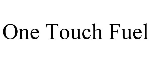  ONE TOUCH FUEL