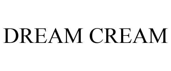 Trademark Logo DREAM CREAM
