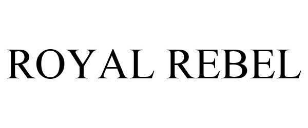 Trademark Logo ROYAL REBEL
