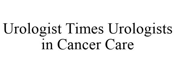  UROLOGIST TIMES UROLOGISTS IN CANCER CARE
