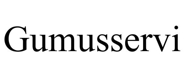  GUMUSSERVI