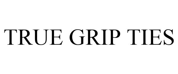  TRUE GRIP TIES