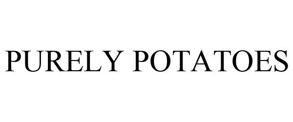  PURELY POTATOES