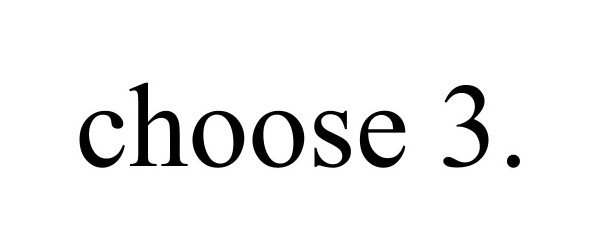 Trademark Logo CHOOSE 3.