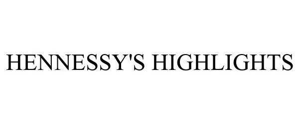HENNESSY'S HIGHLIGHTS
