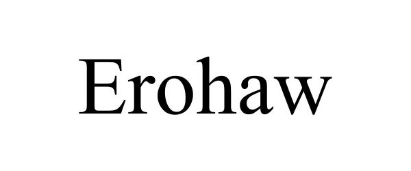 Trademark Logo EROHAW