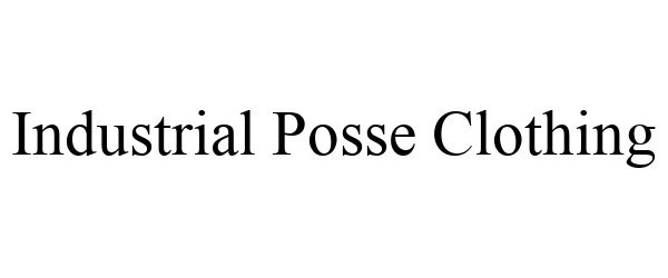  INDUSTRIAL POSSE CLOTHING